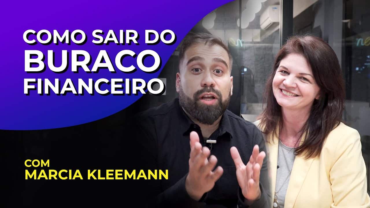Como SAIR DO BURACO Financeiro feat. Marcia Kleeman