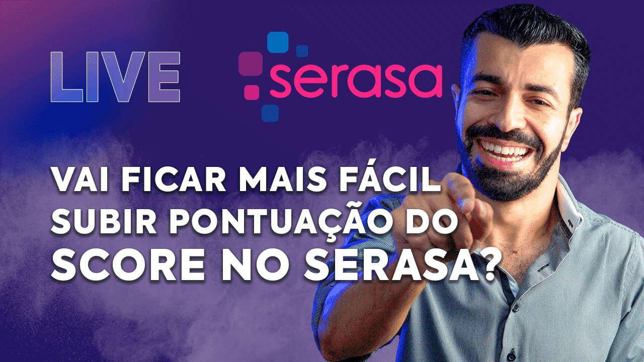 live Serasa anuncia mudanças no score