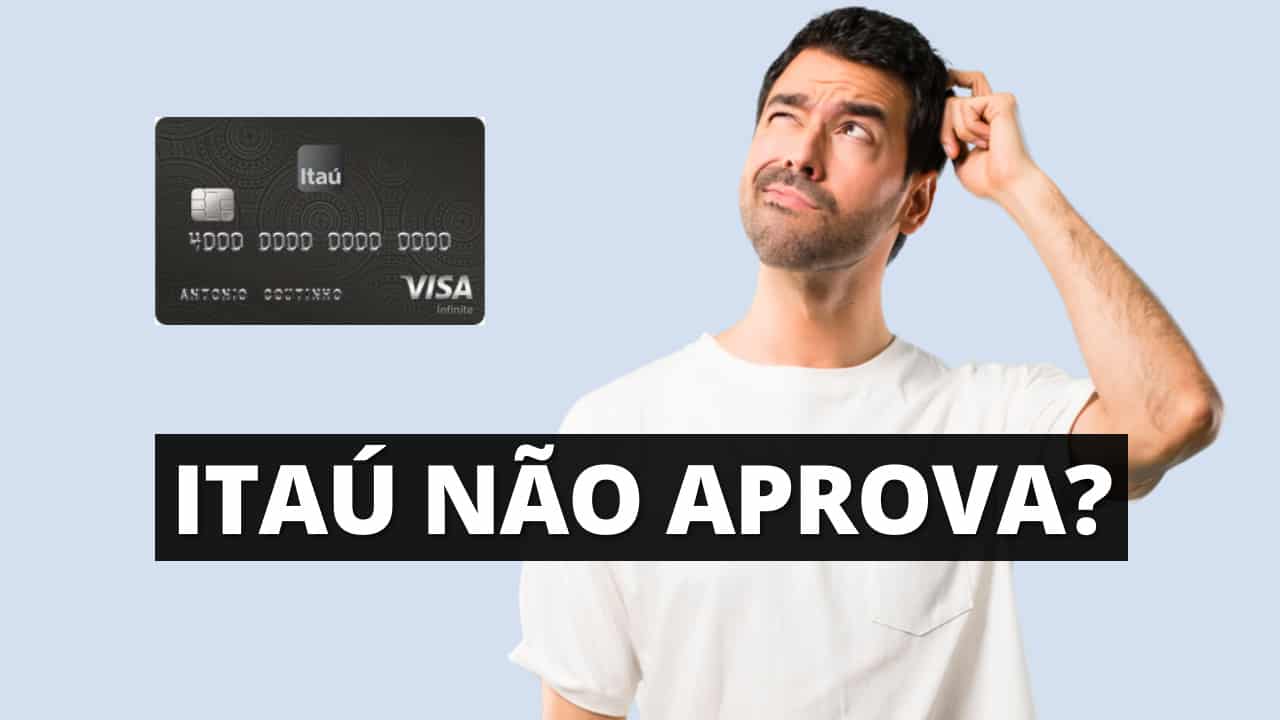 Revelado o motivo de você nunca ser aprovado no cartão de crédito do Itaú