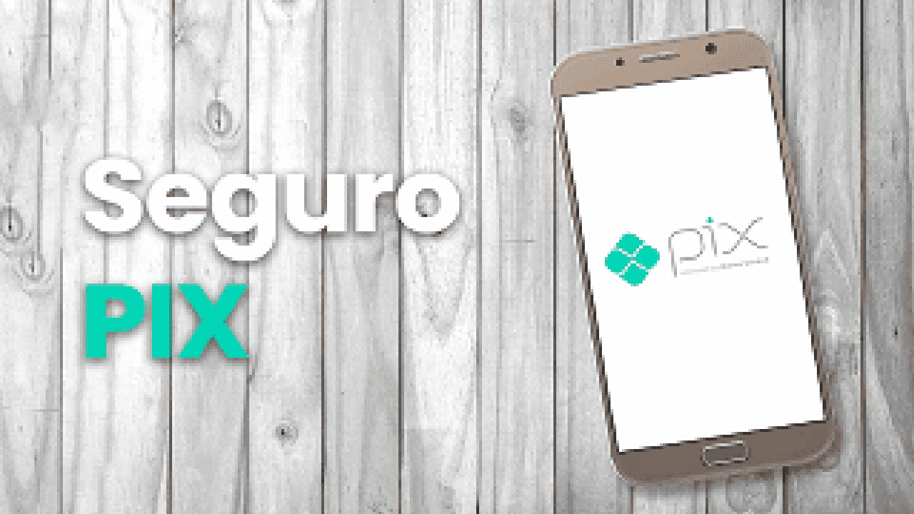 Imagem de um celular sobre madeira clara com o app do Pix aberto. Ao lado, a escrita "Seguro Pix"
