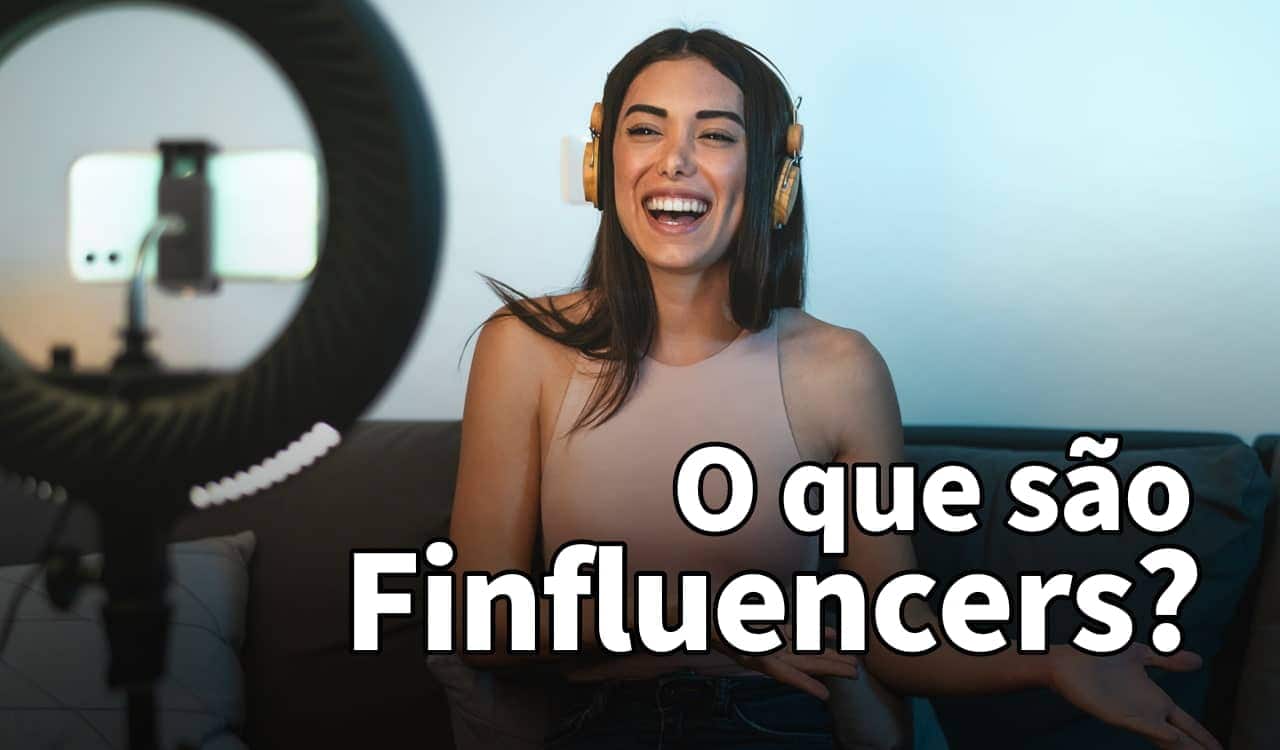 Mulher sorrindo com texto "o que são finfluencers"