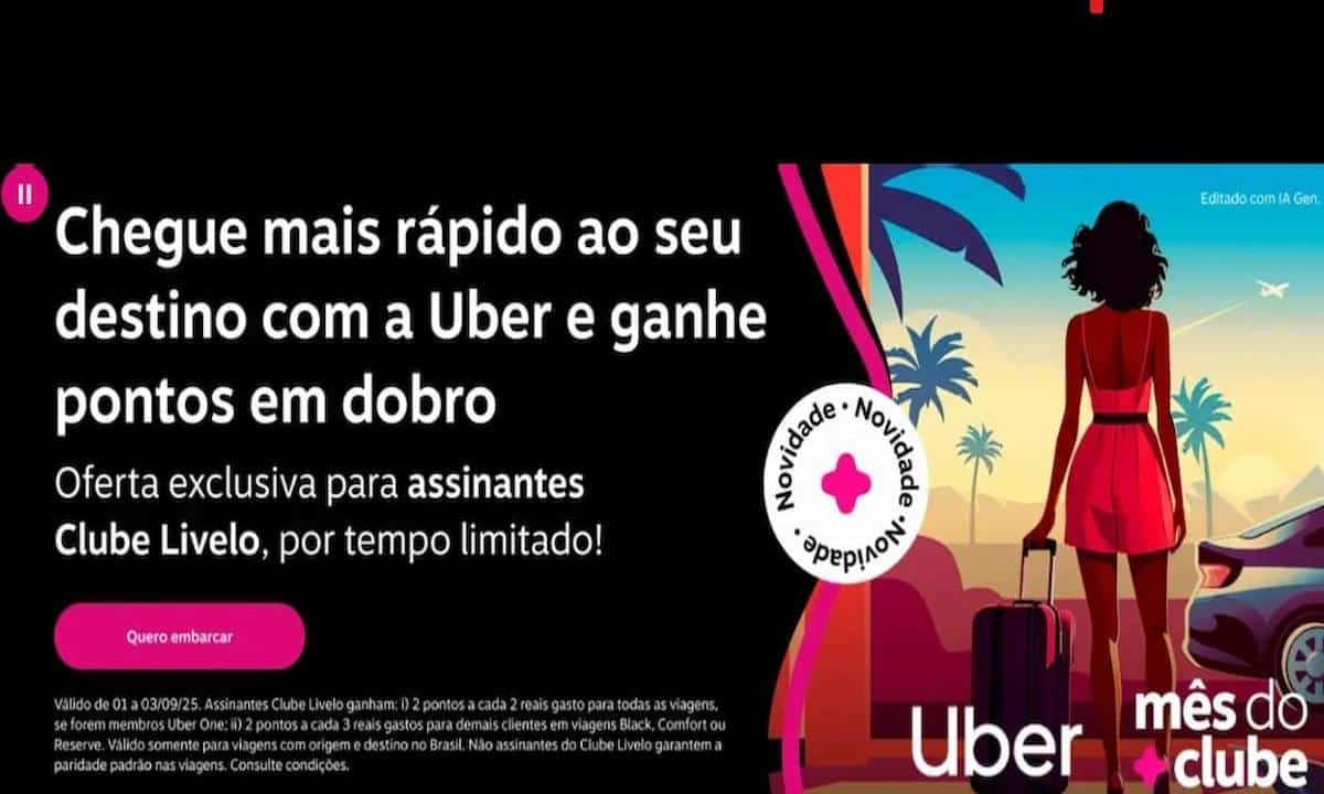 Livelo prorroga promoção que libera pontos em dobro em corridas da Uber; aproveite até domingo (07)