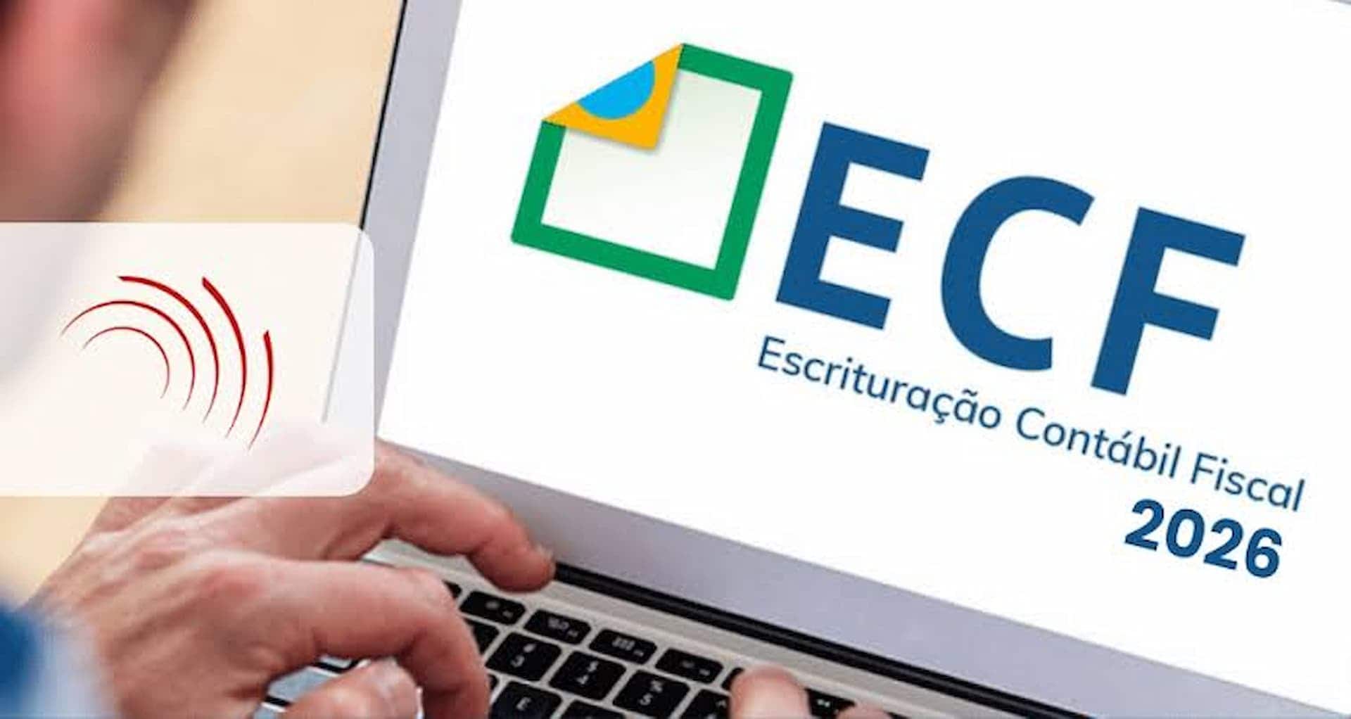 Empresas já se preparam para entrega da ECF 2026