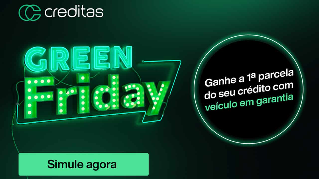 Green Friday Creditas: a 1ª parcela do empréstimo é GRÁTIS