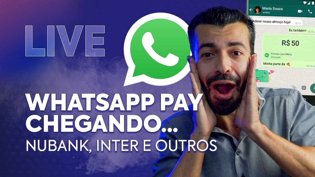 Live: WhatsApp Pay chegou para usar no Banco Inter, Nubank e outros