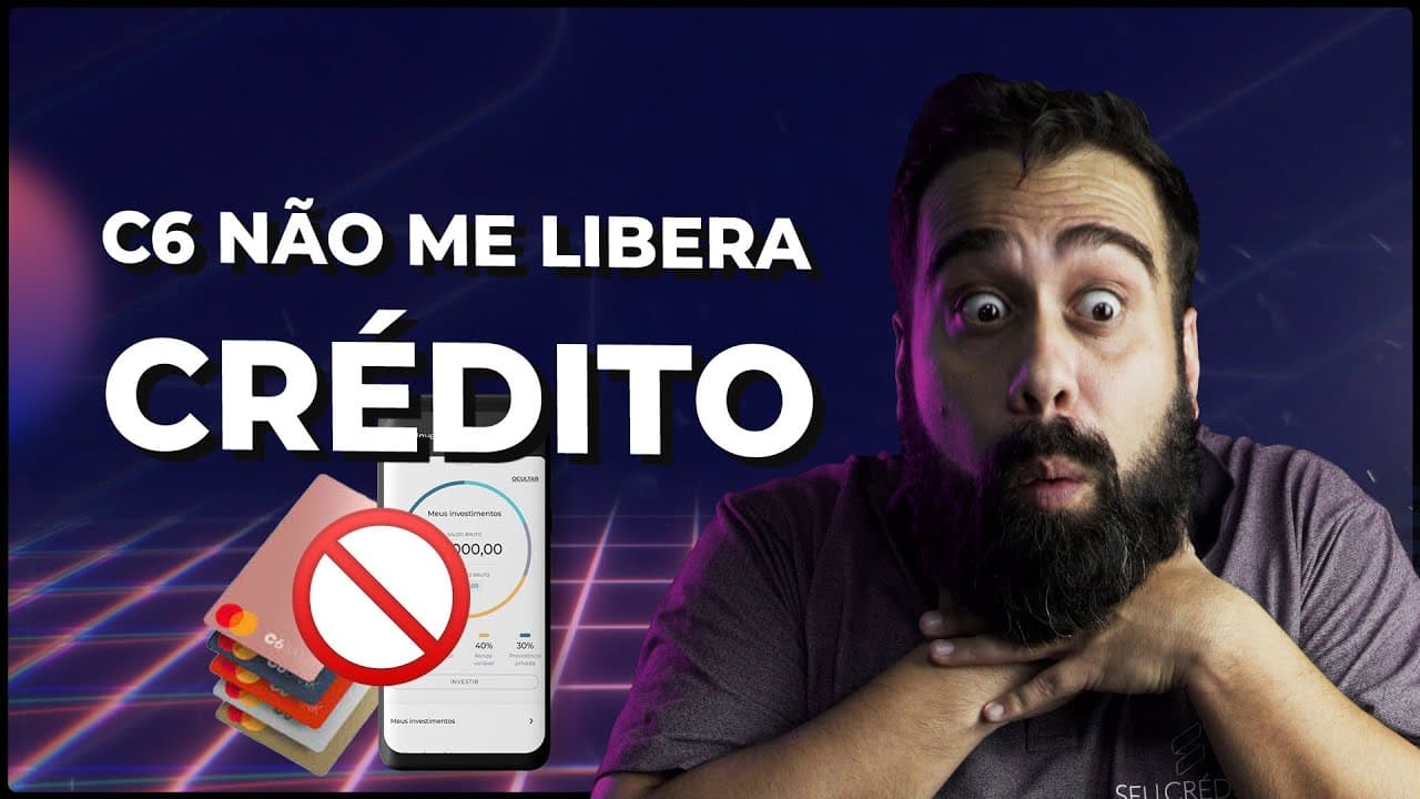 Por que o C6 Bank não libera crédito para você?