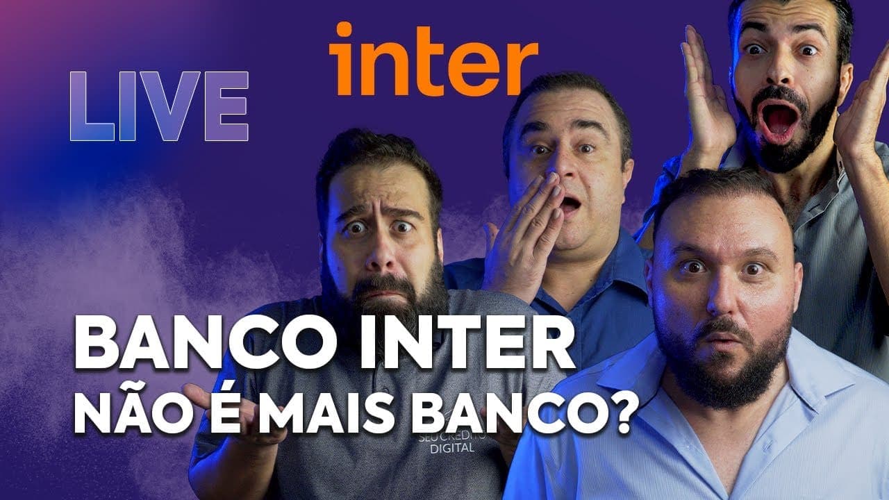 LIVE: Banco Inter não é mais banco?