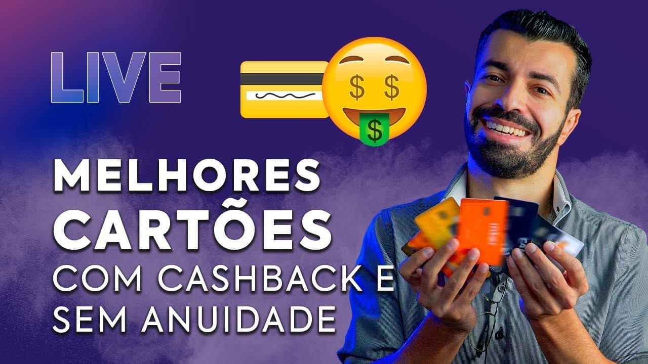 LIVE: Melhores cartões de crédito sem anuidade e COM CASHBACK!