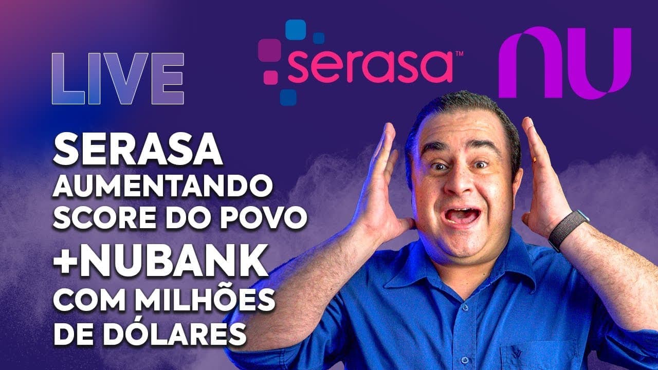 Live: Serasa Score 2.0 está aumentando pontuação até de negativados?