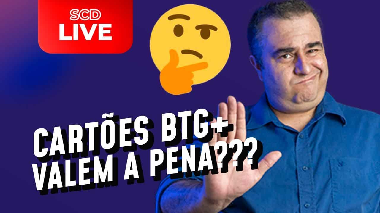 Live: Será que os cartões do BTG+ são melhores que os do Nubank, Inter e C6 Bank?