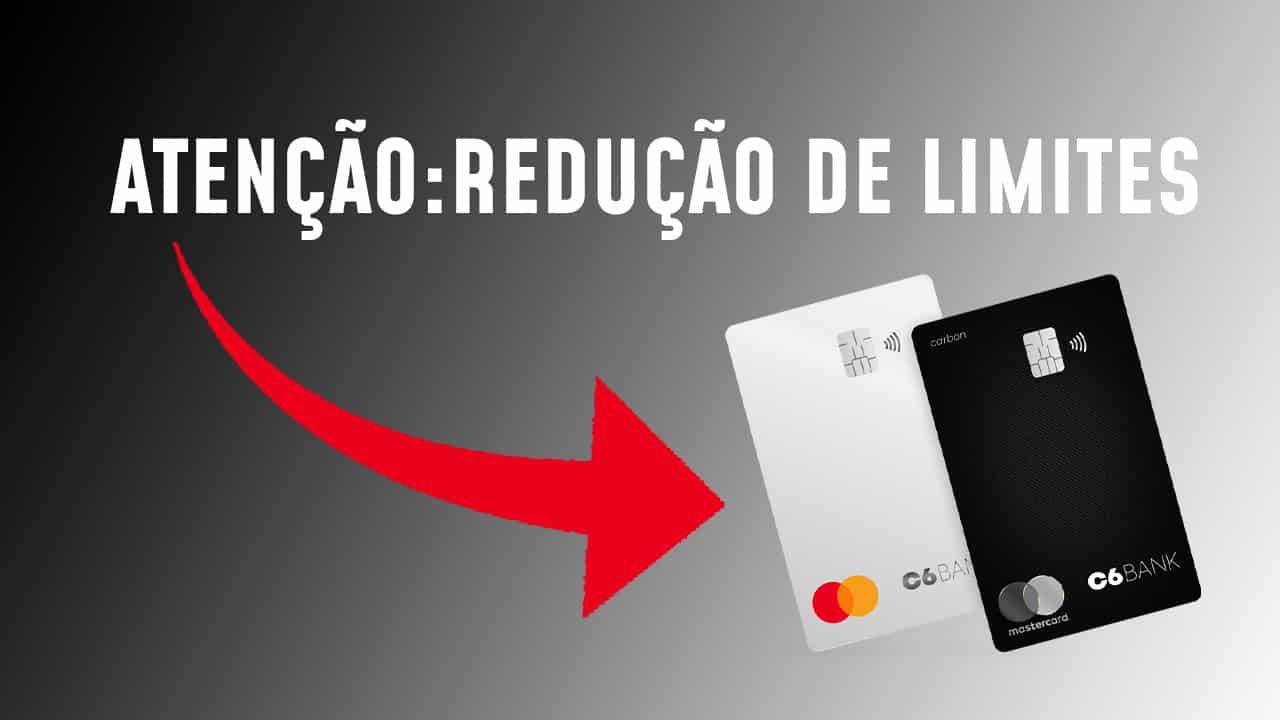 C6 Bank reduzindo limites de vários clientes