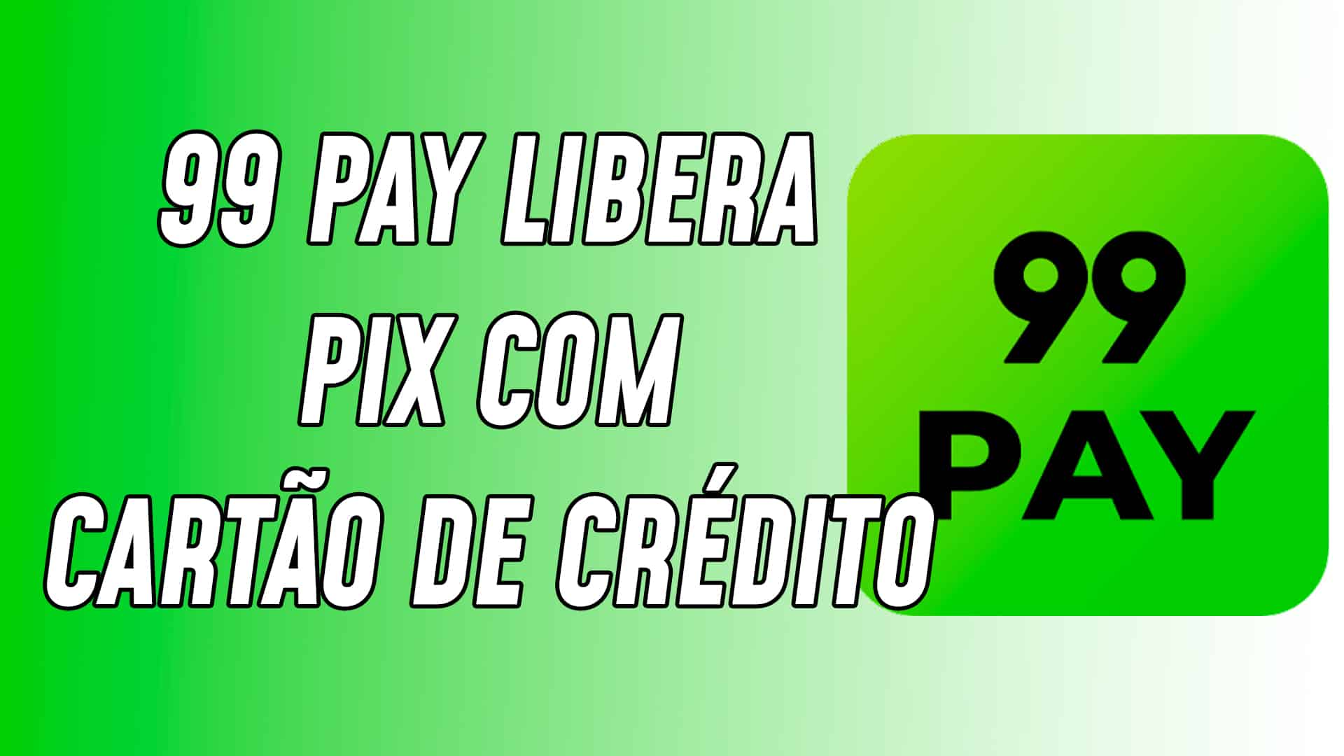99Pay libera o pagamento de Pix pelo cartão de crédito
