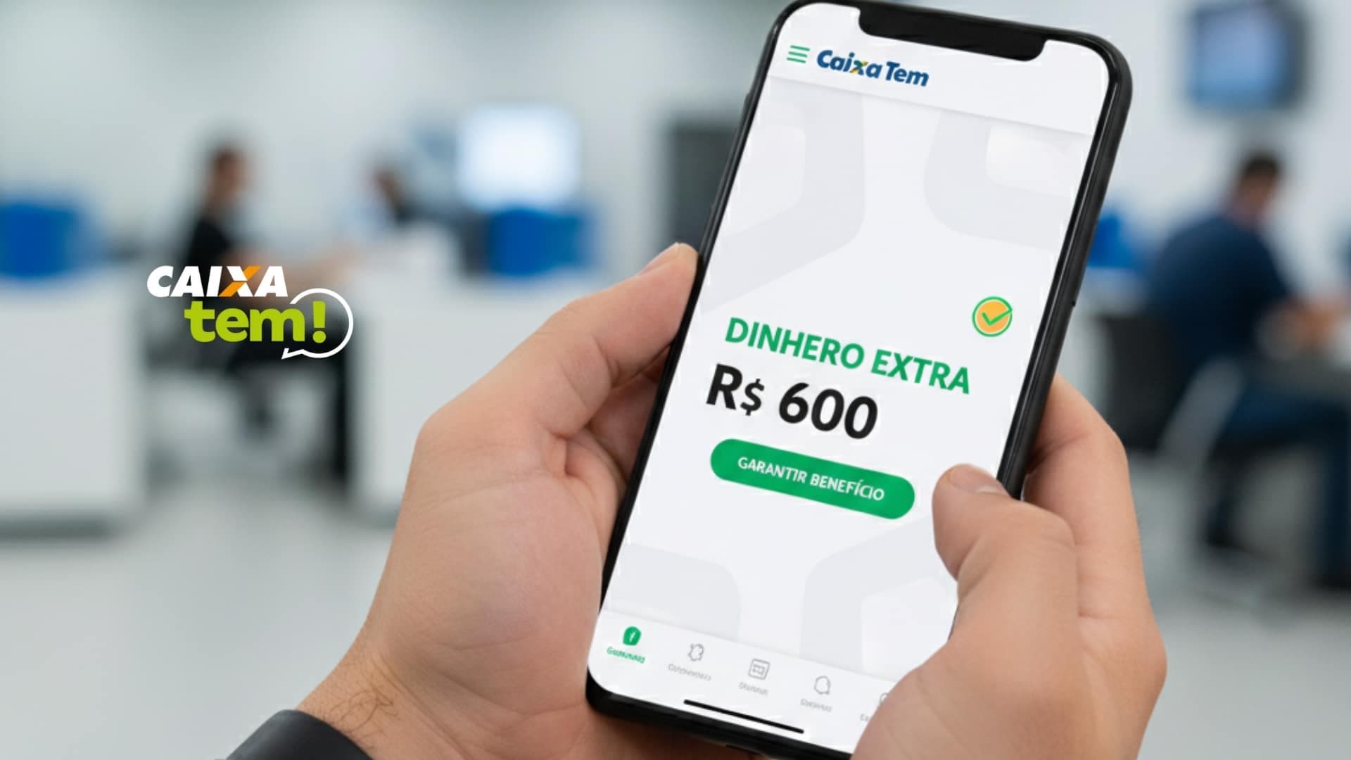 Dinheiro extra no Caixa Tem: como garantir os R$ 600 disponíveis