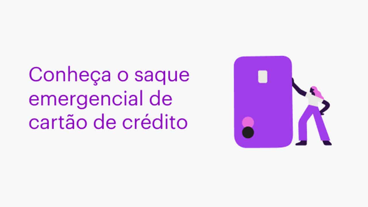 Nubank aumenta limite do saque emergencial do cartão de crédito