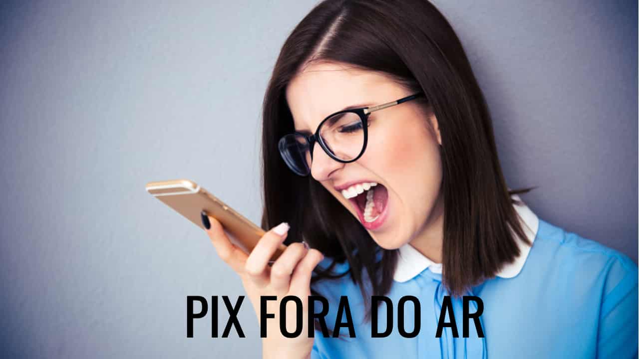 Motivos e possíveis soluções do Pix fora do ar