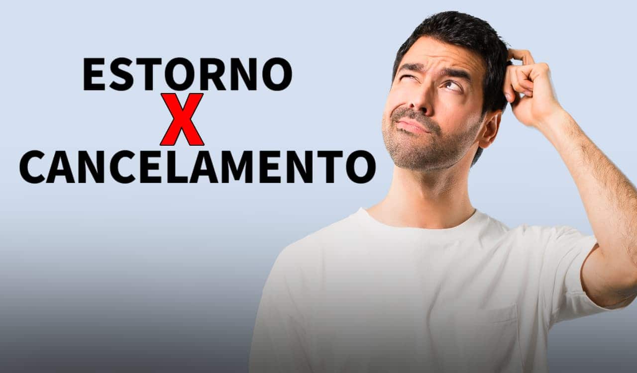 Homem com cara de dúvida olhando para cima com a mão esquerda coçando a cabeça. Ao lado esquerdo, lê-se: "Estorno x Cancelamento".