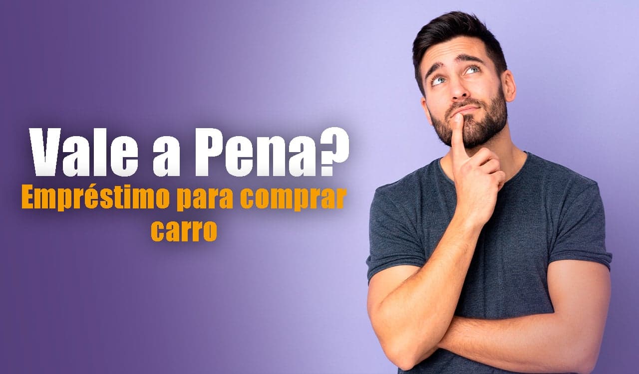Vale a pena solicitar empréstimo para comprar um carro?