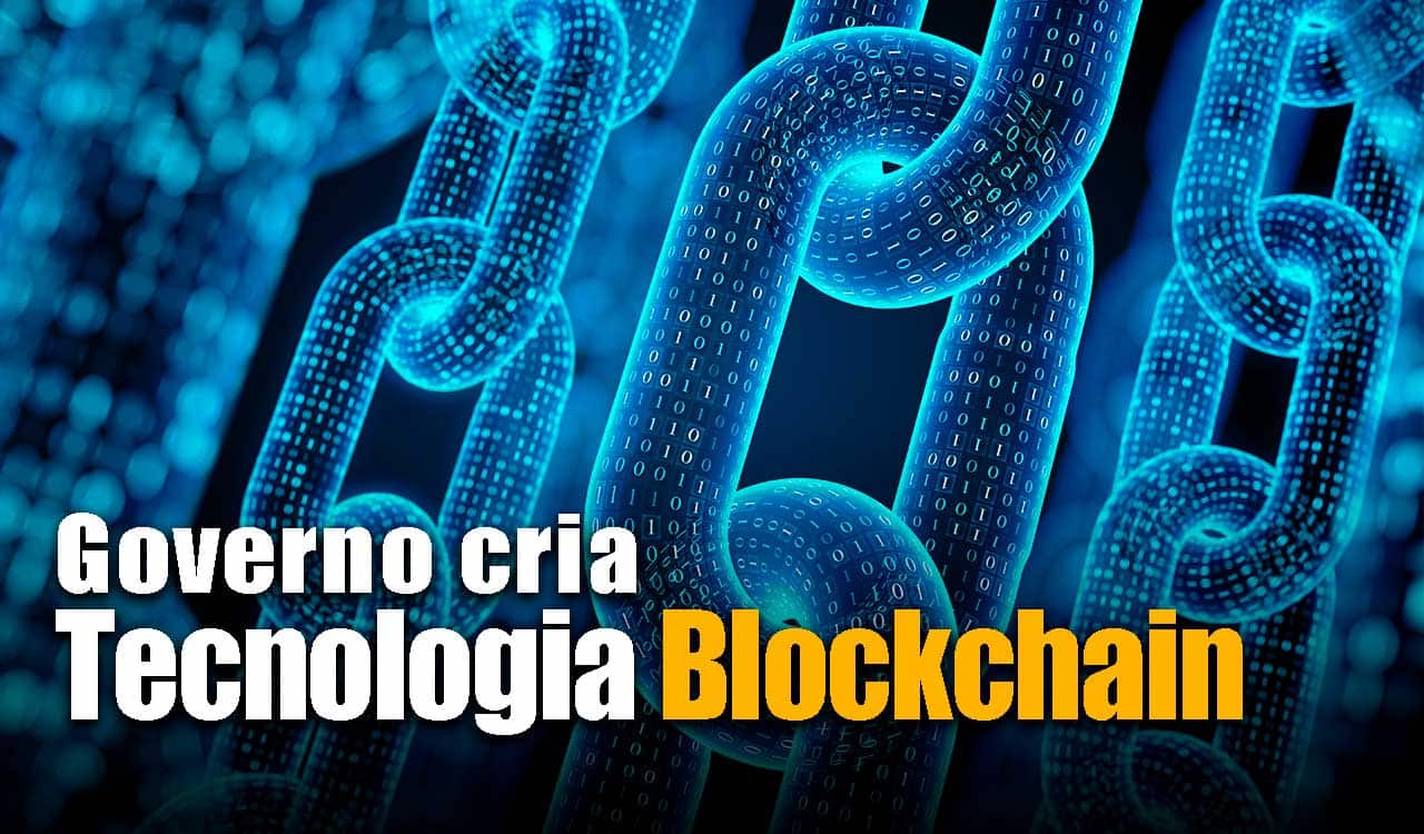 Imagens de correntes constriudas com código binário representando a tecnologia blockchain. Em destaque aparece o texto "Governo cria tecnologia blockchain"