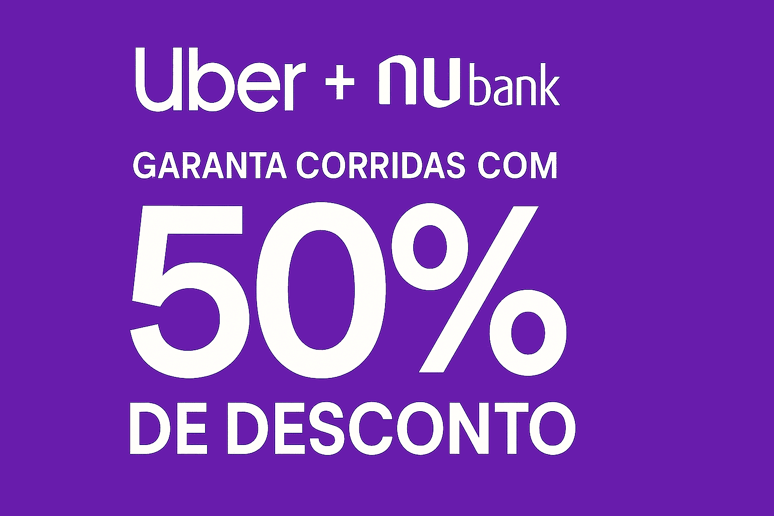 Promoção Uber + Nubank: veja como garantir corridas pela metade do preço