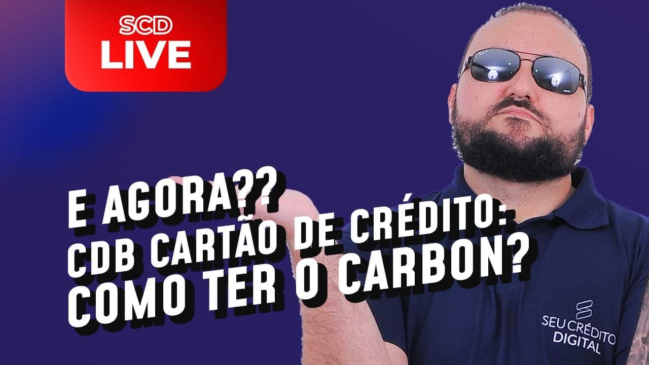 Exclusivo: depois de volta do CDB Cartão de Crédito, como conseguir o Carbon do C6 Bank?