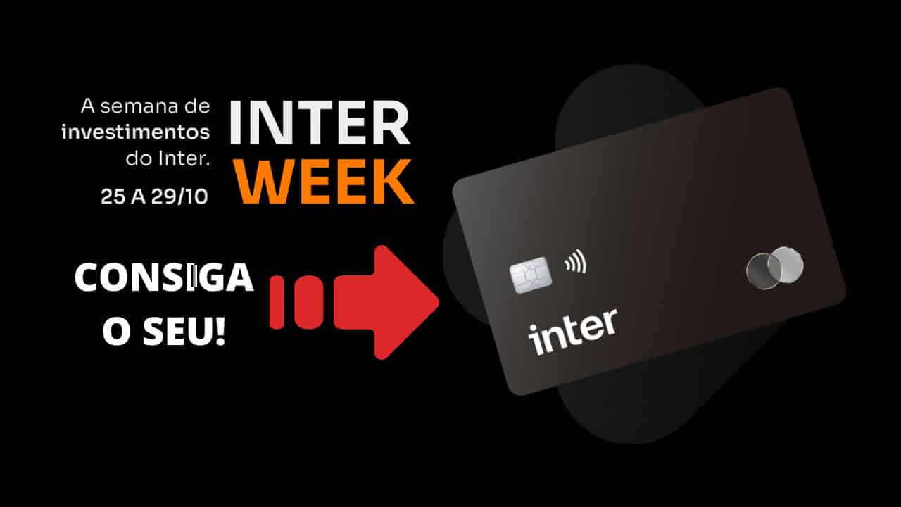 Banco Inter: veja como conseguir seu cartão Black na Inter Week 2021