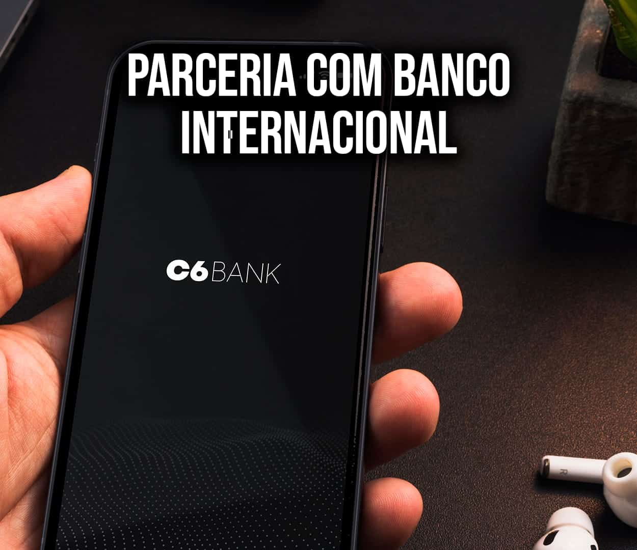 C6 Bank lança novo recurso em parceria com grande banco internacional