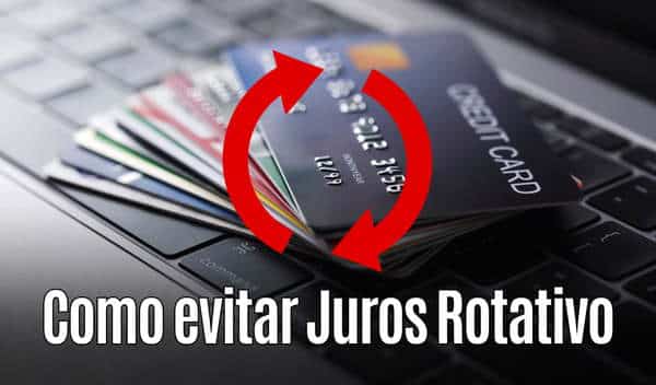 Como evitar o juros rotativo do cartão de crédito?