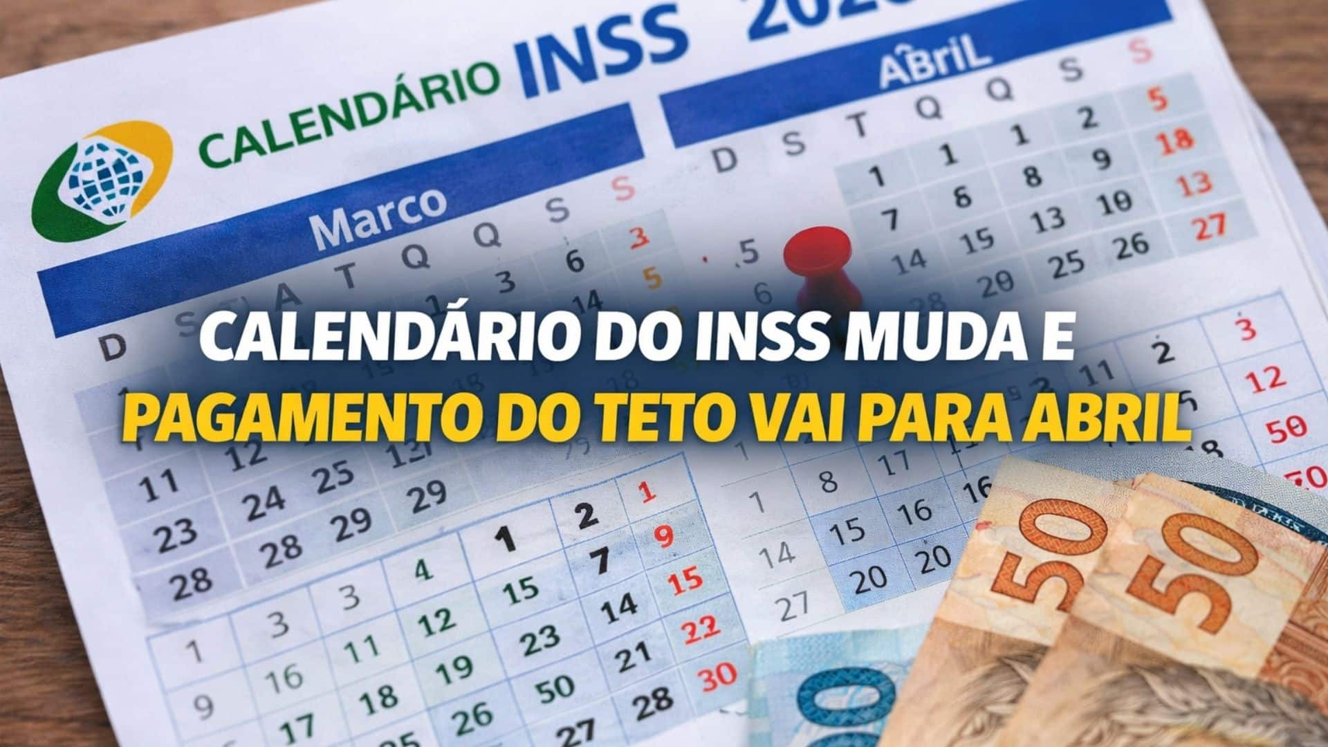 Calendário do INSS muda e pagamento do teto vai para abril